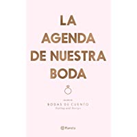 Los mejores  - La agenda de nuestra boda: Un libro de: Bodas de cuento. Styling and Design (No Ficción)